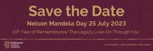 Nelson Mandela Day 2023 - “The Legacy Lives on Through You”