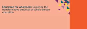 Wholeness, head-heart-hand integration and different ways of knowing